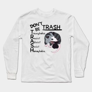 Don’t Be Trash Long Sleeve T-Shirt